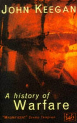 A History of Warfare by John Keegan