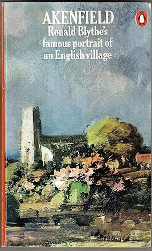 Akenfield. Portrait of an English Village by Ronald Blythe