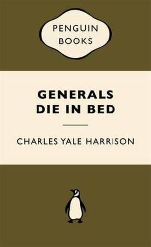 Generals Die in Bed by Charles Yale Harrison