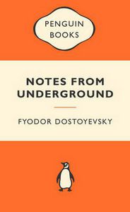 Notes From Underground by Fyodor Dostoyevsky