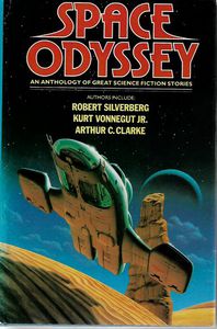 Space Odyssey: An Anthology of Great Science Fiction Stories by Robert Silverberg and Kurt Vonnegut Jr. and Arthur C. Clarke