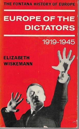 Europe of the Dictators, 1919-45 by Elizabeth Wiskemann