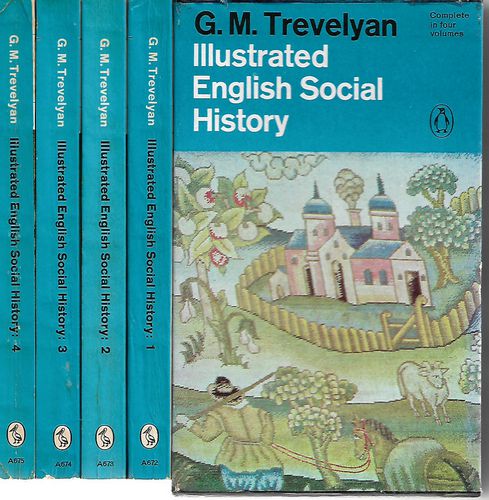 Illustrated English Social History - Complete in four volumes by G. M. Trevelyan
