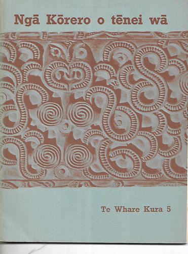 Te Whare Kura 5 : Nga korero o tenei wa