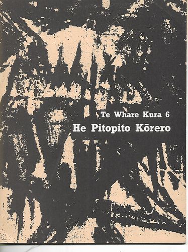 Te Whare Kura 6 : He pitopito korero