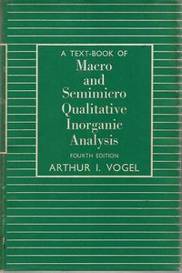 A Text-Book of Macro And Semimicro Qualitative Inorganic Analysis - Fourth Edition by Arthur Israel Vogel