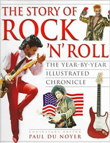 The Story of Rock 'N' Roll by Paul Du Noyer