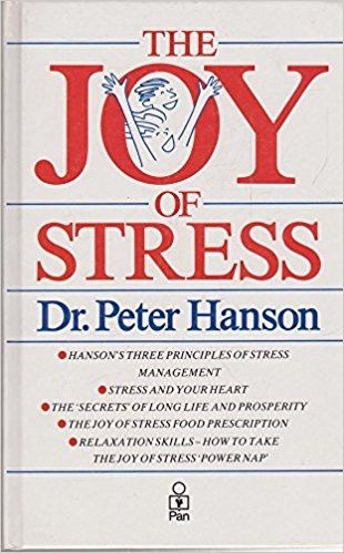 The Joy of Stress by Peter Hanson