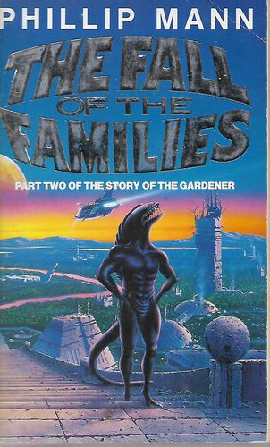 The Fall of the Families: Part Two of the Story of the Gardener by Phillip Mann