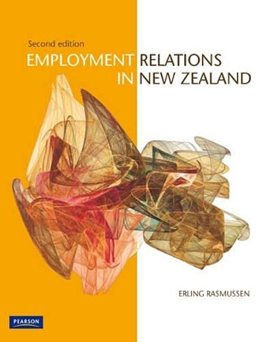 Employment Relations in New Zealand by Erling Rasmussen