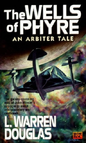 The Wells of Phyre: An Arbiter Tale  by L. Warren Douglas