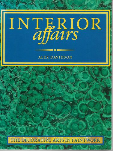 Interior Affairs: the Decorative Arts in Paintwork by Alex Davidson