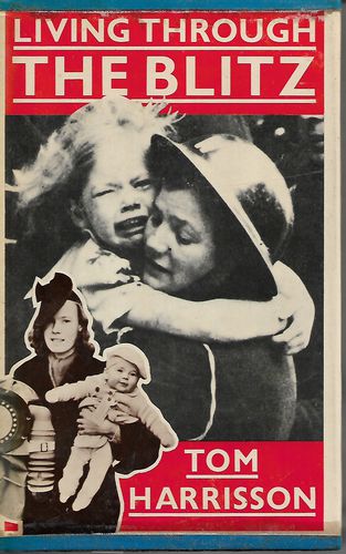 Living Through The Blitz by Tom Harrisson