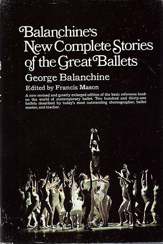 Balanchine's New Complete Stories of the Great Ballets by George Balanchine
