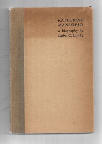 Katherine Mansfield: A Biography by Isabel C. Clarke