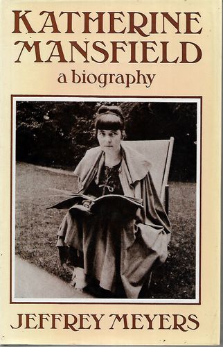 Katherine Mansfield a Biography by Jeffrey Meyers