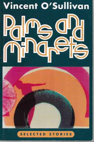 Palms And Minarets by Vincent O'Sullivan