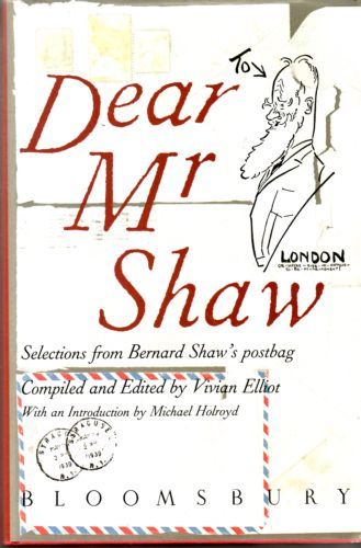 Dear Mr Shaw: Selections From Bernard Shaw's Postbag by Vivian Elliot