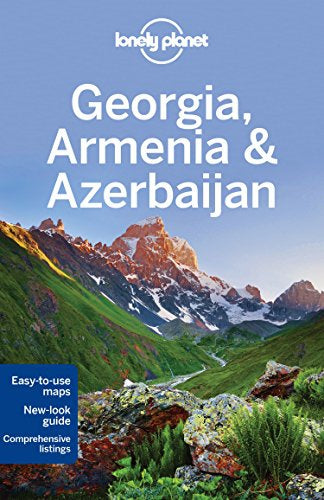 Lonely Planet: Georgia, Armenia & Azerbaijan by Alex Jones