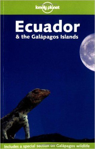 Lonely Planet Ecuador & the Galapagos Islands (Lonely Planet Ecuador And the Galapagos Islands) by Danny Palmerlee and Rob Rachowiecki