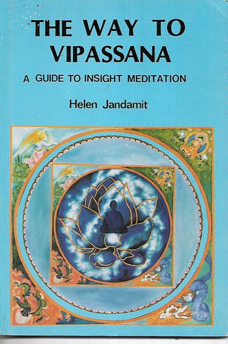 The Way To Vipassana by Helen Jandamit