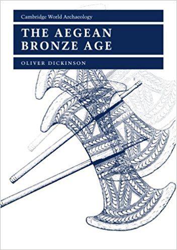 The Aegean Bronze Age (Cambridge World Archaeology) by Oliver Dickinson
