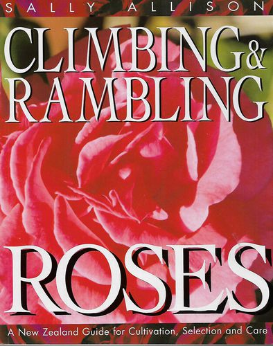 Climbing And Rambling Roses by Sally Allison