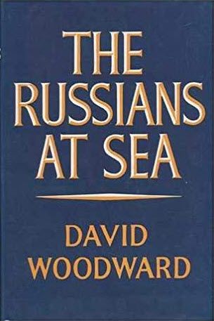 The Russians At Sea: a History of the Russian Navy by David Woodward