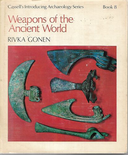Weapons of the Ancient World - Cassell's Introducing Archaeology Series Book 8 by Rivka Gonen