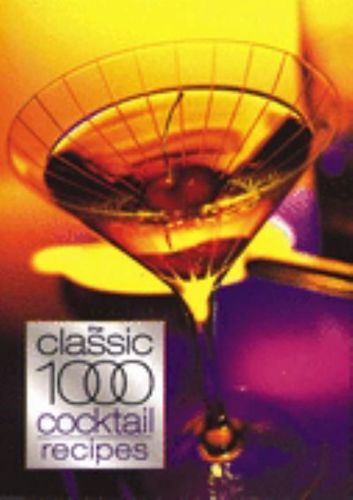 The Classic 1000 Cocktails (Classic 1000) by Robert Cross