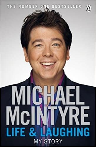 Life And Laughing: My Story by Michael McIntyre