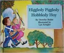 Higgledy Piggledy Hobbledy Hoy by Dorothy Butler