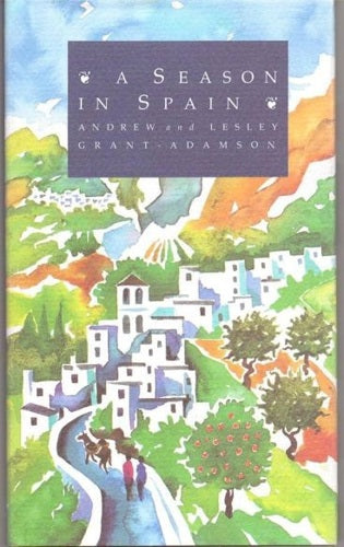 A Season in Spain by Andrew Grant-Adamson and Lesley Grant-Adamson