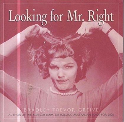 Looking for Mr. Right by Bradley Trevor Greive