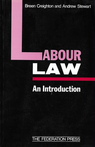 Labour Law. An introduction by Breen Creighton and Andrew Stewart