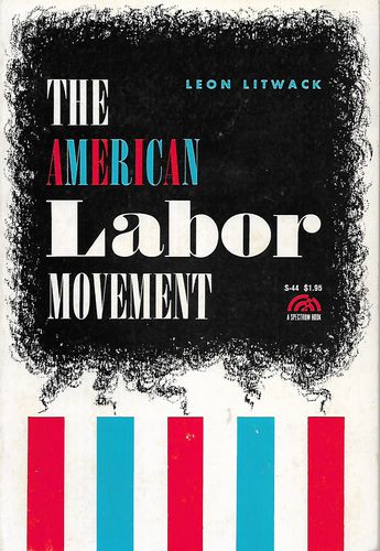 The American Labor Movement by Leon Litwack