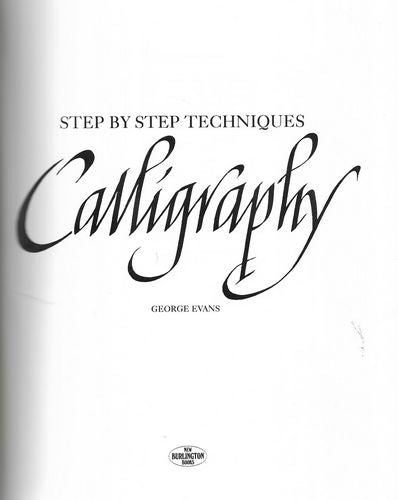 Step by Step Techniques - Calligraphy by George Evans