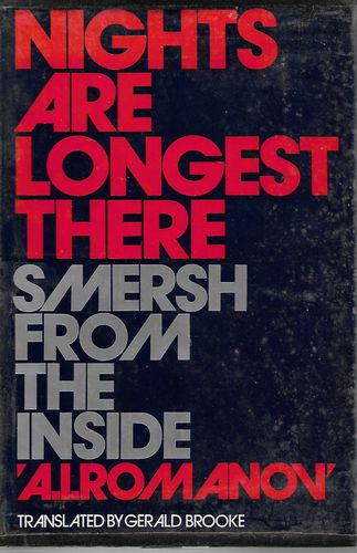 Nights Are Longest There - Smersh From the Inside by A. I. Romanov