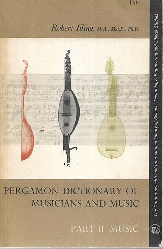 Pergamon Dictionary of Musicians And Music - Volume II Music by Robert Illing