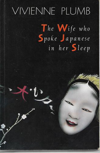 The Wife Who Spoke Japanese in Her Sleep by Vivienne Plumb