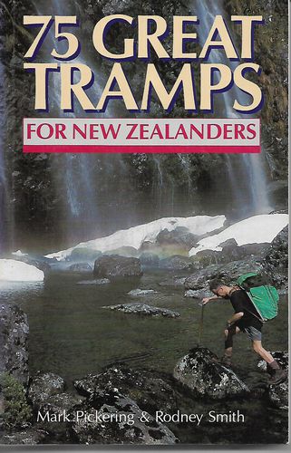 75 Great Tramps for New Zealanders by Mark Pickering and Rodney Smith