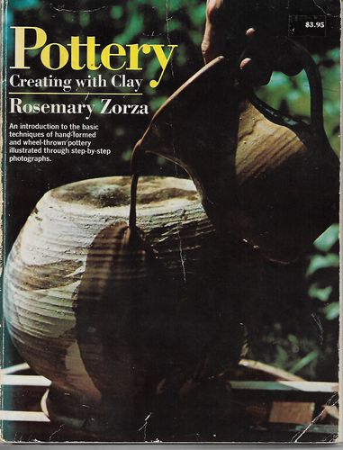 Pottery: Creating with Clay by Rosemary Zorza