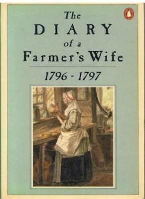 The Diary of a Farmer's Wife, 1796-97 by Anne Hughes