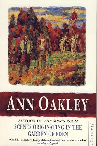 Scenes Originating in the Garden of Eden by Ann Oakley