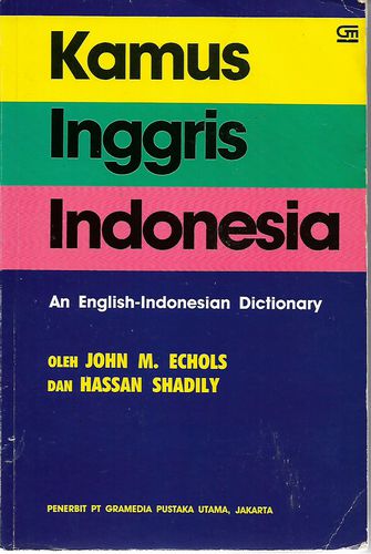 Kamus Inggris-Indonesia - An English-Indonesian Dictionary by John M. Echols and Hassan Shadily
