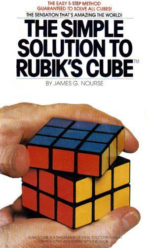 The Simple Solution To Rubik's Cube by James G. Nourse