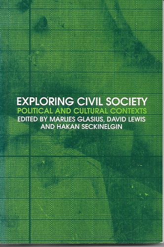 Exploring Civil Society: Political and Cultural Contexts by Marlies Glasius and David Lewis and Hakan Seckinelgin