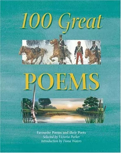 100 Great Poems: Favourite Poems and Their Poets by Victoria Parker