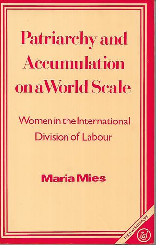 Patriarchy And Accumulation on a World Scale by Maria Mies