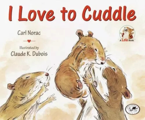 I Love To Cuddle by Carl Norac